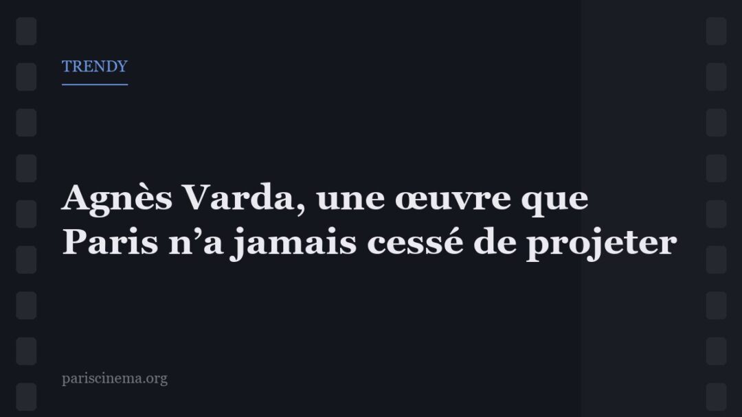 Agnès Varda et les salles parisiennes