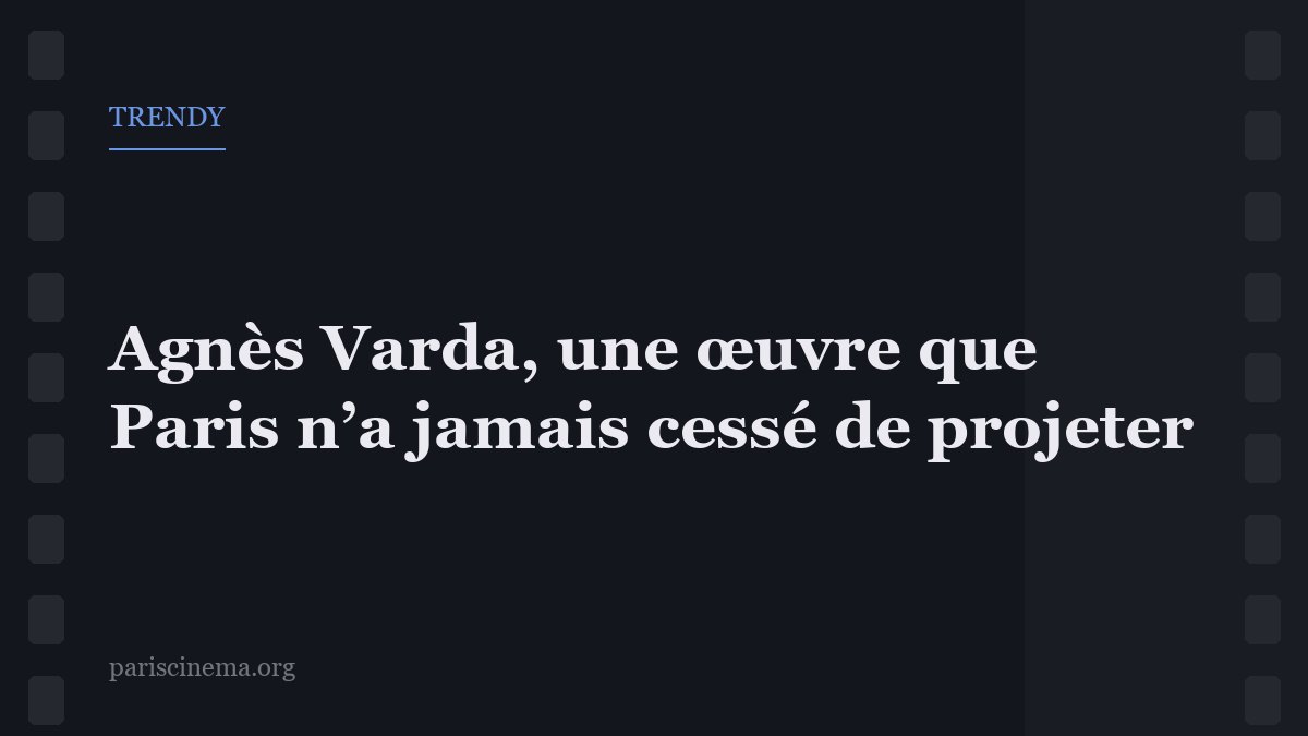 Agnès Varda et les salles parisiennes