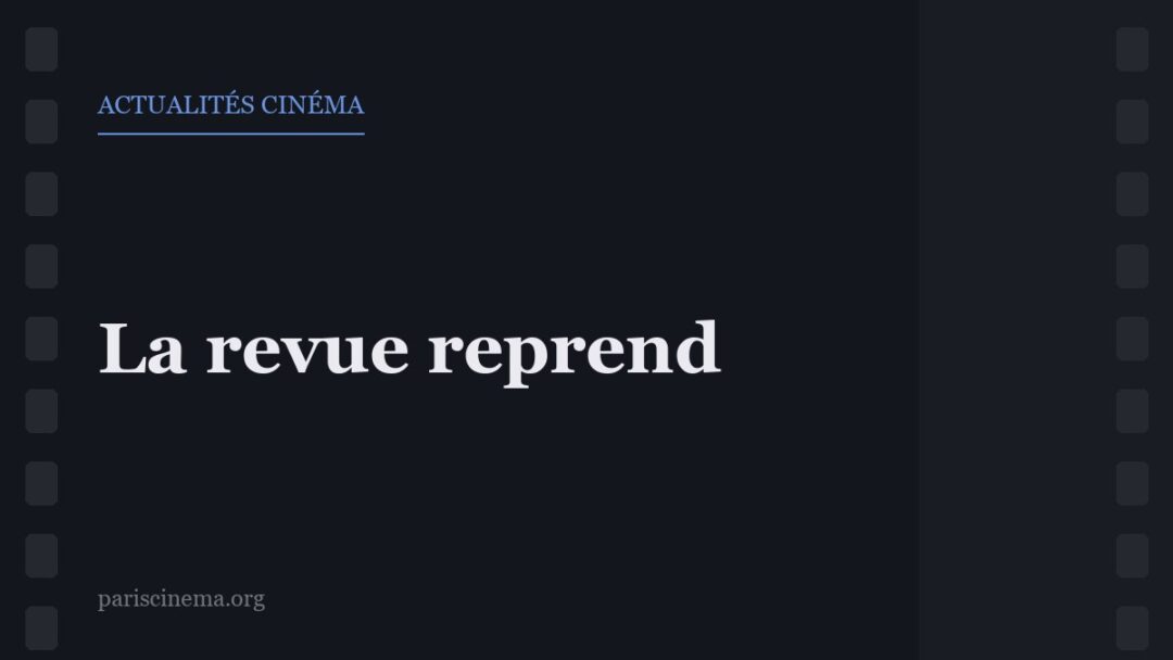 Paris Cinéma reprend ses publications