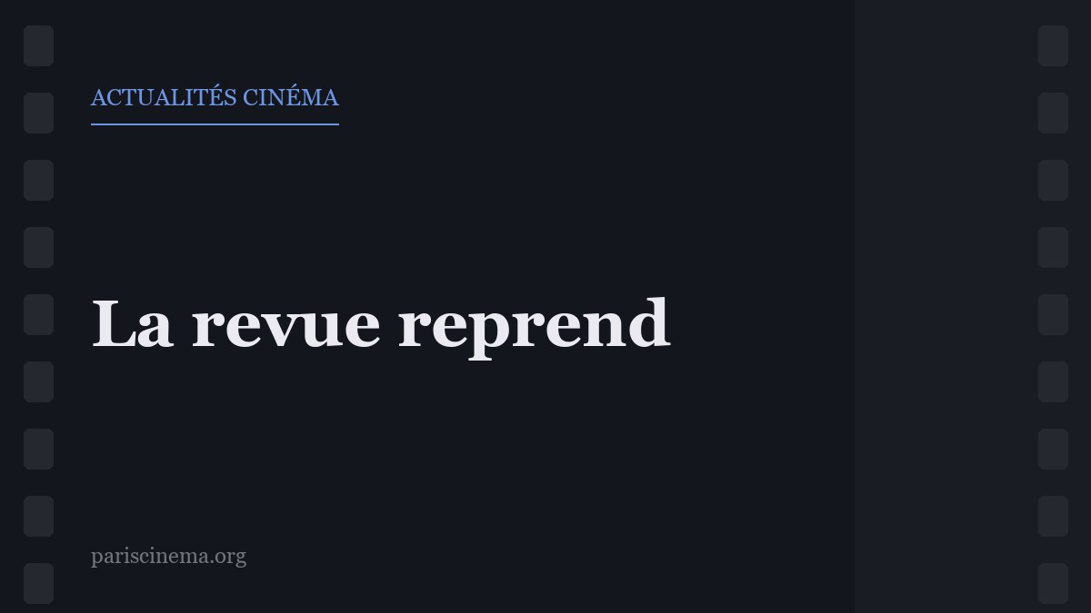 Paris Cinéma reprend ses publications